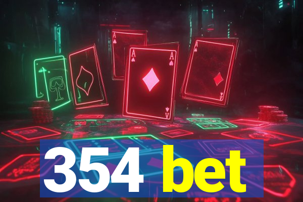 354 bet