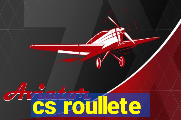 cs roullete