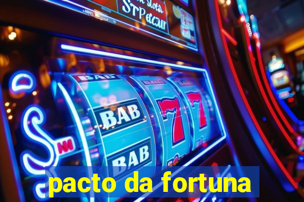 pacto da fortuna