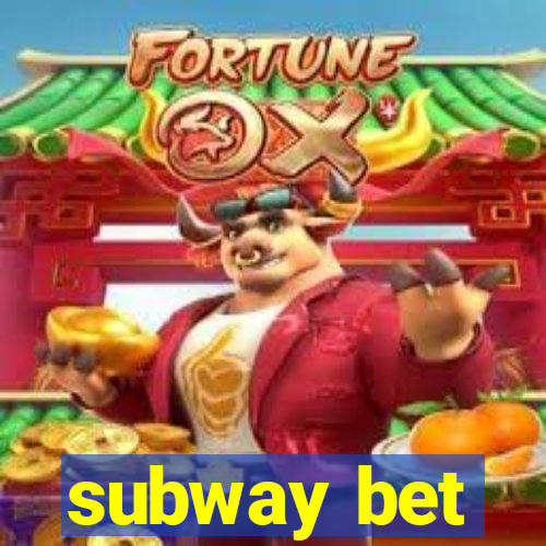 subway bet