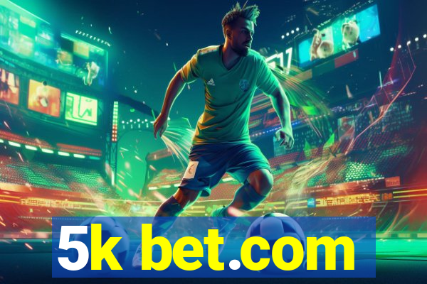 5k bet.com