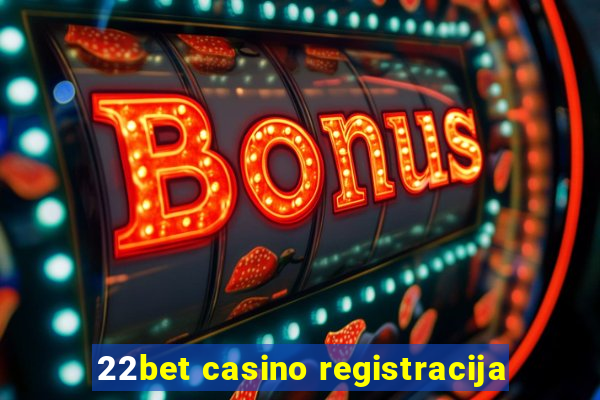 22bet casino registracija