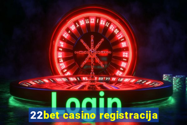 22bet casino registracija