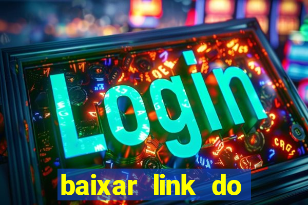 baixar link do jogo do tigre