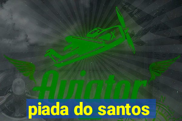 piada do santos