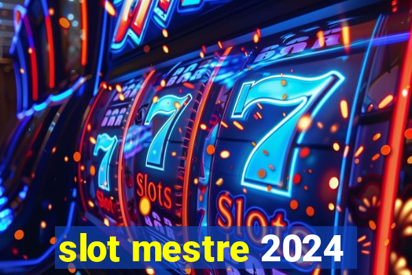 slot mestre 2024