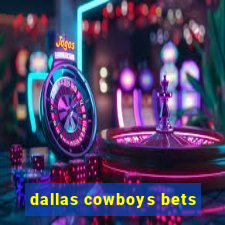 dallas cowboys bets