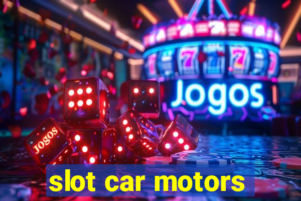 slot car motors