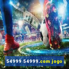 54999 54999.com jogo