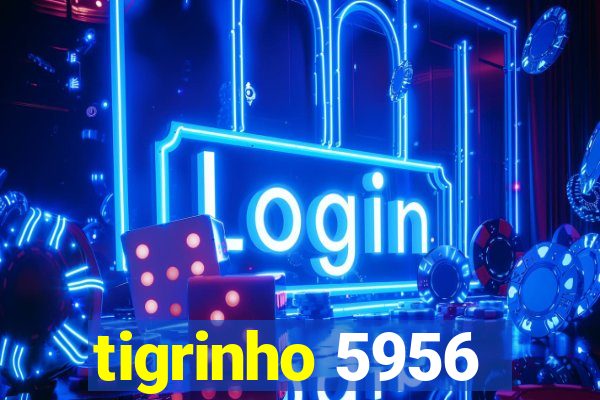 tigrinho 5956