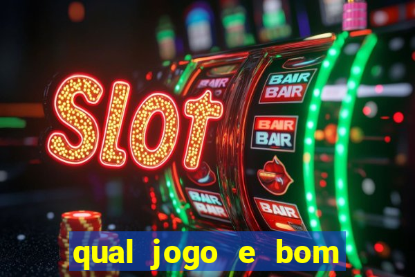 qual jogo e bom para ganhar dinheiro