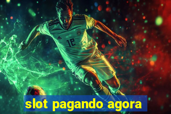 slot pagando agora