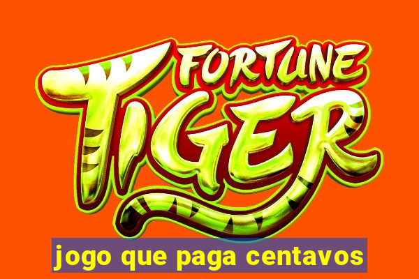 jogo que paga centavos