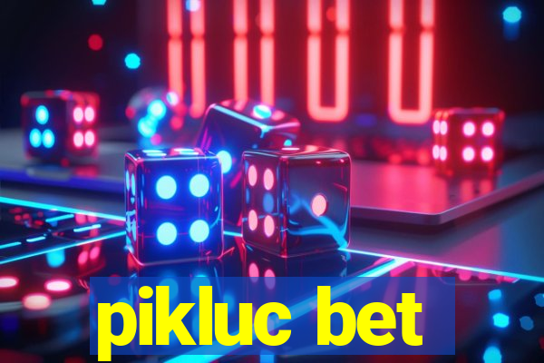 pikluc bet