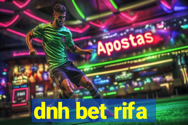 dnh bet rifa