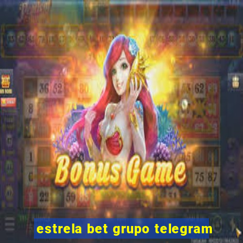 estrela bet grupo telegram