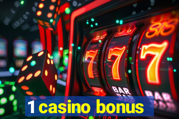 1 casino bonus