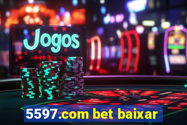 5597.com bet baixar