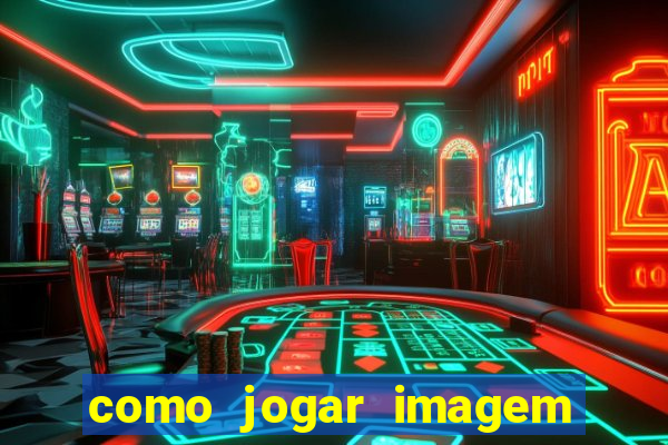 como jogar imagem no google para pesquisa