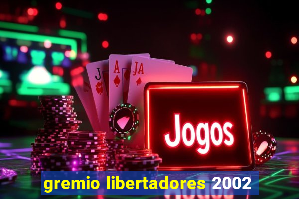 gremio libertadores 2002