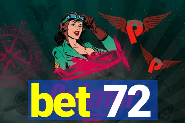 bet 72