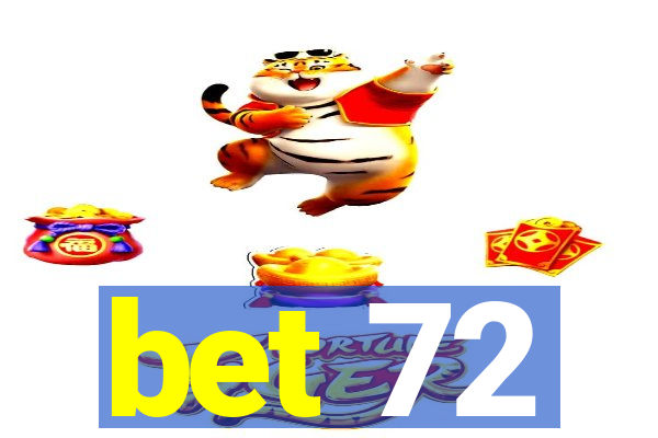 bet 72