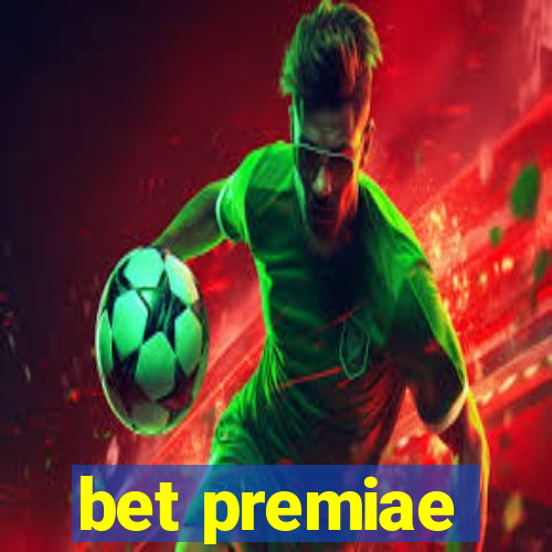 bet premiae