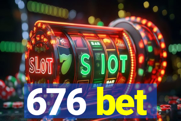 676 bet