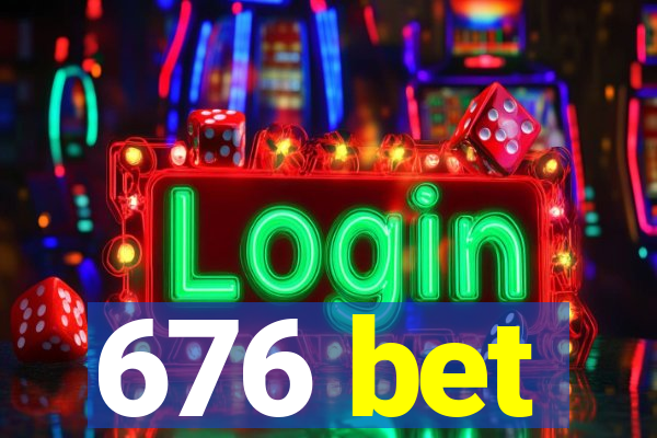 676 bet