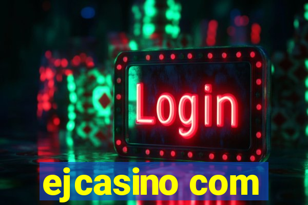 ejcasino com