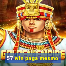 57 win paga mesmo