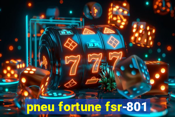 pneu fortune fsr-801