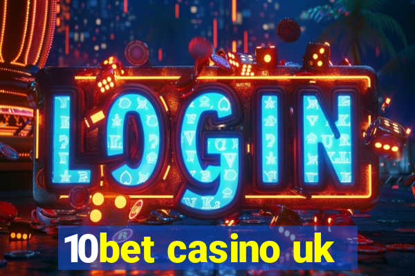 10bet casino uk