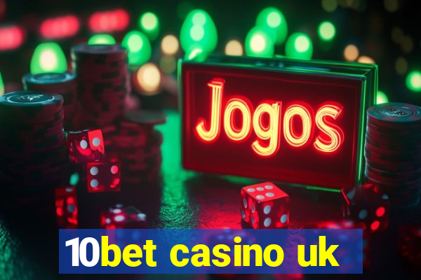 10bet casino uk