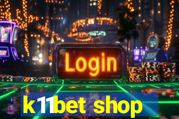 k11bet shop