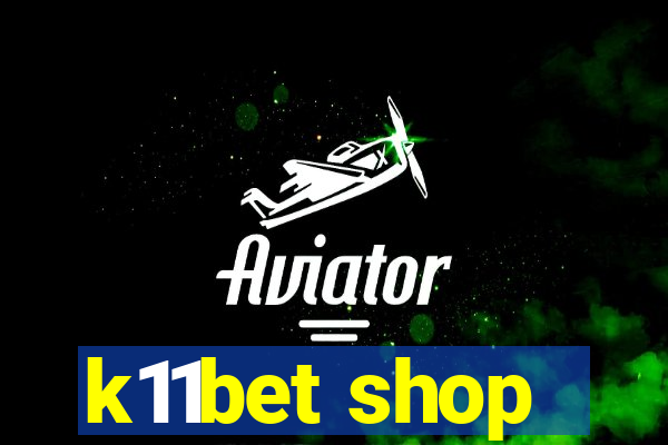 k11bet shop