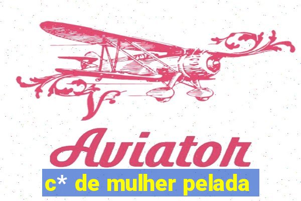 c* de mulher pelada