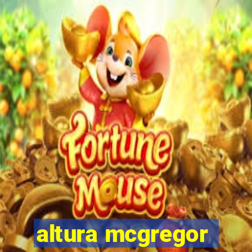 altura mcgregor