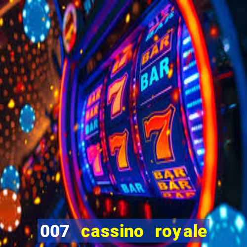 007 cassino royale filme completo dublado