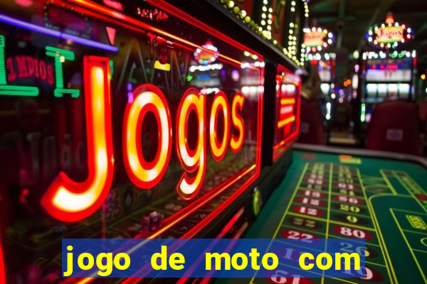 jogo de moto com dinheiro infinito