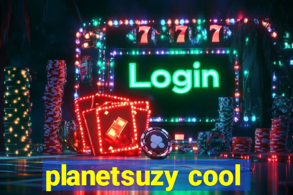 planetsuzy cool