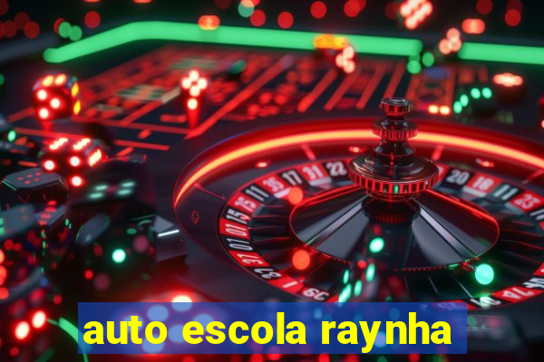 auto escola raynha