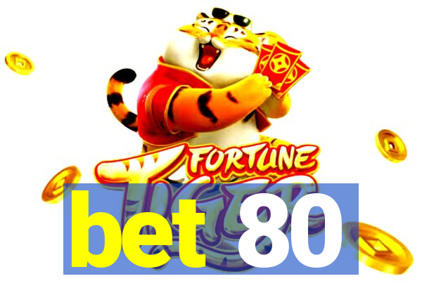 bet 80