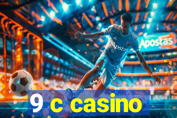 9 c casino