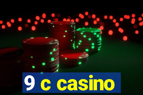 9 c casino