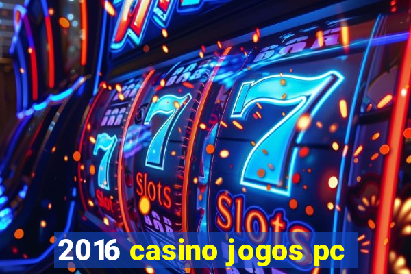 2016 casino jogos pc