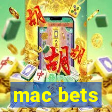 mac bets