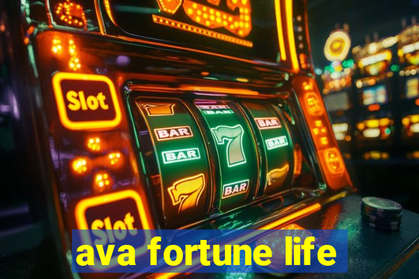 ava fortune life