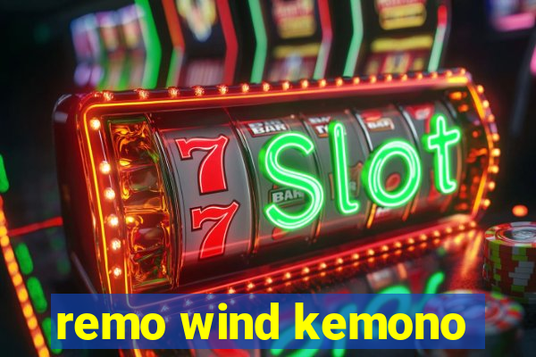 remo wind kemono