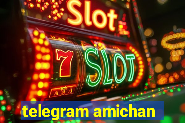 telegram amichan